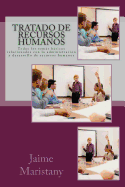 Tratado de Recursos Humanos: Todos Los Temas Basicos Relacionados Con La Administracion y Desarrollo de Recursos Humanos