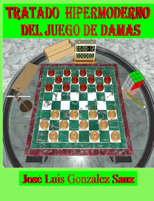 Tratado Hipermoderno del Juego de Damas - Sanz, Jose Luis Gonzalez