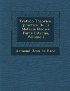 Tratado Theorico-Practico de La Materia Medica: Parte Interna, Volume 1