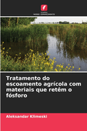 Tratamento do escoamento agrcola com materiais que retm o fsforo