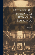 Trattato del Sublime Di Dionysius Longinus