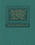 Trauer- Und Ehren-rede Uber Den Zeitlichen Hintritt Des Hochw&#65533;rdig-hochedelgebohrnen Herrn, Herrn Ubaldi, Des ... Klosters Ranshoven ... Abbten