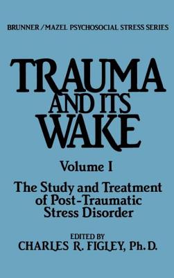 Trauma and Its Wake - Figley, Charles R
