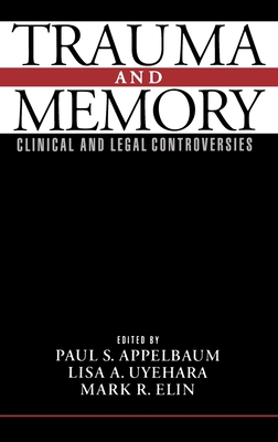 Trauma and Memory - Appelbaum, Paul S (Editor), and Uyehara, Lisa A (Editor), and Elin, Mark R (Editor)