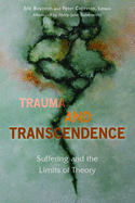 Trauma and Transcendence: Suffering and the Limits of Theory