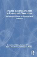 Trauma-Informed Practice in Montessori Classrooms: An Essential Guide for Students and Teachers