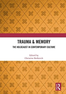 Trauma & Memory: The Holocaust in Contemporary Culture