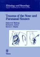 Trauma of the Nose and Paranasal Sinuses - Mathog, Robert H, and Sotill, Wolfgang P