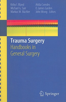 Trauma Surgery - Bland, Kirby I, MD (Editor), and Sarr, Michael G, MD (Editor), and Bchler, Markus W (Editor)
