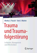 Trauma Und Traumafolgestorung: In Medien, Management Und Offentlichkeit