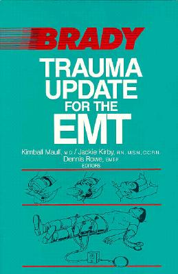 Trauma Update for the EMT - Maull, Kimball, M.D.