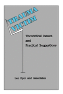 Trauma Victim: Theoretical Issues and Practical Suggestions