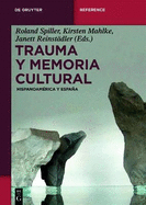 Trauma Y Memoria Cultural: Hispanoam?rica Y Espaa