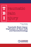 Traumatic Brain Injury: Implication of Stem Cells and Nanotechnology