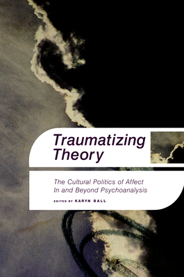 Traumatizing Theory - Ball, Karyn