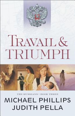 Travail and Triumph - Phillips, Michael, and Pella, Judith