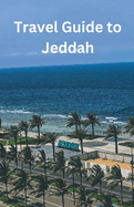 Travel Guide To Jeddah