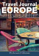 Travel Journal Europe: Capture Every Special Moment on the Continent