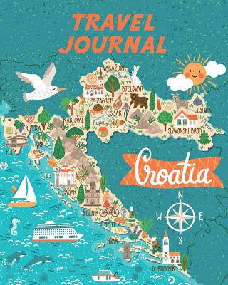Travel Journal: Kid's Travel Journal. Map Of Croatia. Simple, Fun Holiday Activity Diary And Scrapbook To Write, Draw And Stick-In. (Croatia Map, Vacation Notebook, Adventure Log) - Journals, Pomegranate