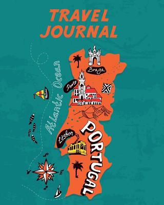 Travel Journal: Kid's Travel Journal. Map Of Portugal. Simple, Fun Holiday Activity Diary And Scrapbook To Write, Draw And Stick-In. (Portugal Map, Vacation Notebook, Adventure Log) - Journals, Pomegranate