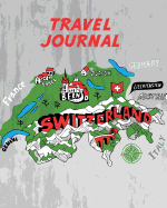 Travel Journal: Kid's Travel Journal. Simple, Fun Holiday Activity Diary And Scrapbook To Write, Draw And Stick-In. (Switzerland Map, Vacation Notebook, Swiss Adventure Log)