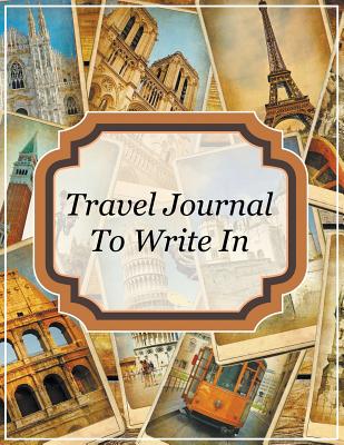 Travel Journal To Write In - Speedy Publishing LLC