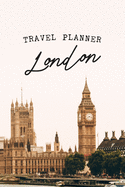 Travel Planner: London Travel Organizer and Vacation Planner for 28 Trips - Checklists, Trip Itinerary, Notes and More - Convenient, Travel Sized Notebook