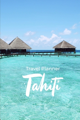 Travel Planner Tahiti: Travel Organizer and Vacation Planner for 28 Trips - Checklists, Trip Itinerary, Notes and More - Convenient, Travel Sized Notebook - Macfarland, Hayden