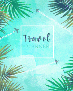 Travel Planner: Watercolor Travelling by Plane Trip Planner Itinerary Checklists Packing List Vacation Logbook Notebook to Write in Memories Keepsake