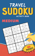 Travel Sudoku Activity Book Medium 160 Puzzles: Fun and brain exercises for Kids and Adluts, Smart gift for Women & Men