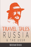 Travel Tales: Russia & The USSR