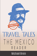 Travel Tales: The Mexico Reader