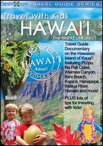 Travel with Kids: Hawaii - The Island of Kaua'i