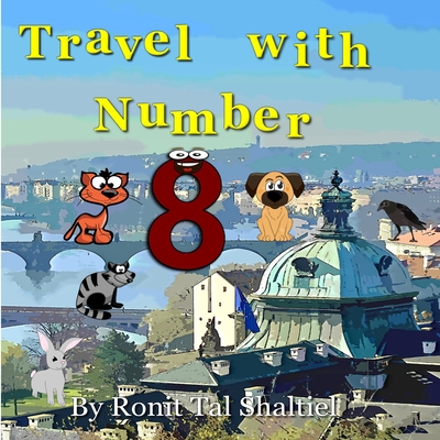 Travel with Number 8: ( Czech Republic) - Shaltiel, Malvina Bader (Editor), and Shaltiel, Ronit Tal