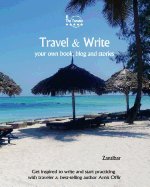 Travel & Write Your Own Book - Zanzibar: Get Inspired to Write Your Own Book and Start Practicing with Traveler & Best-Selling Author Amit Offir