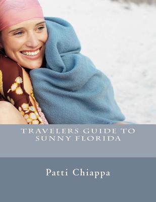 Travelers guide to sunny Florida - Chiappa, Patti