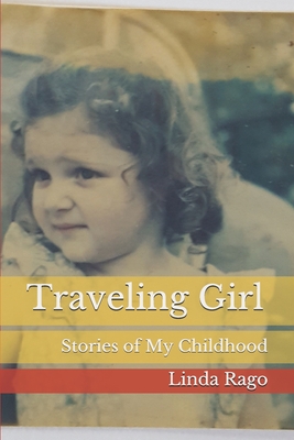 Traveling Girl: Stories of My Childhood - Empedocles, Drogo (Editor), and Stowell II, Walton (Editor), and Rago, Linda Ours