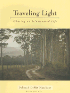 Traveling Light: Chasing an Illuminated Life