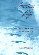 Traveling Light: Collected and New Poems