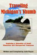 Traveling Michigan's Thumb - Royce, Julie Albrecht