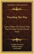 Traveling the Way: Cleon Makes His Choice; How the Christian Church Found Itself