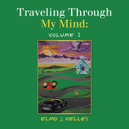 Traveling Through My Mind: Volume 2