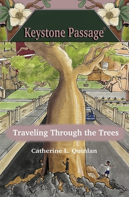 Traveling Through the Trees (Keystone Passage No. 3) - Quinlan, Catherine L