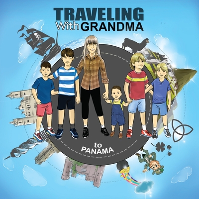 TRAVELING with GRANDMA to PANAMA - Brady, Jody