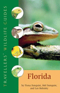 Traveller's Wildlife Guide to Florida - Sunquist, Fiona, and Sunquist, Mel, and Beletsky, Les