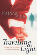 Travelling Light - Kittle, Katrina