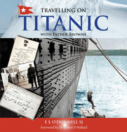 Travelling on Titanic: with Father Browne