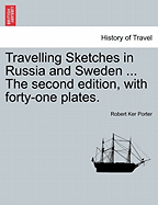 Travelling Sketches in Russia and Sweden ... the Second Edition, with Forty-One Plates.