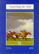 Travelling the Turf: Distinguished Companion to the Racecourses of Great Britain and Ireland - West, Julian (Volume editor), and Dettori, Frankie (Foreword by)