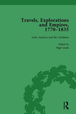 Travels, Explorations and Empires, 1770-1835, Part II Vol 7: Travel Writings on North America, the Far East, North and South Poles and the Middle East - Fulford, Tim, and Kitson, Peter, and Youngs, Tim